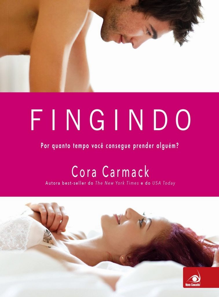 [Resenha] Fingindo – Cora Carmack - Livros & Fuxicos